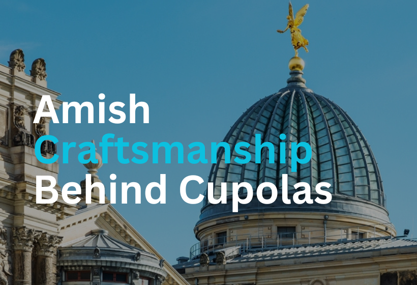 Amish Craftsmanship Behind Cupolas