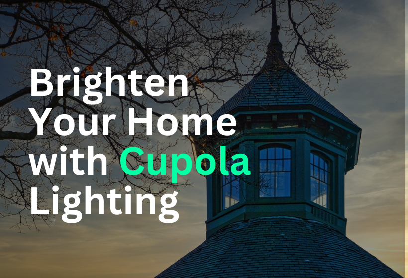 How Cupolas Can Enhance Your House (1)