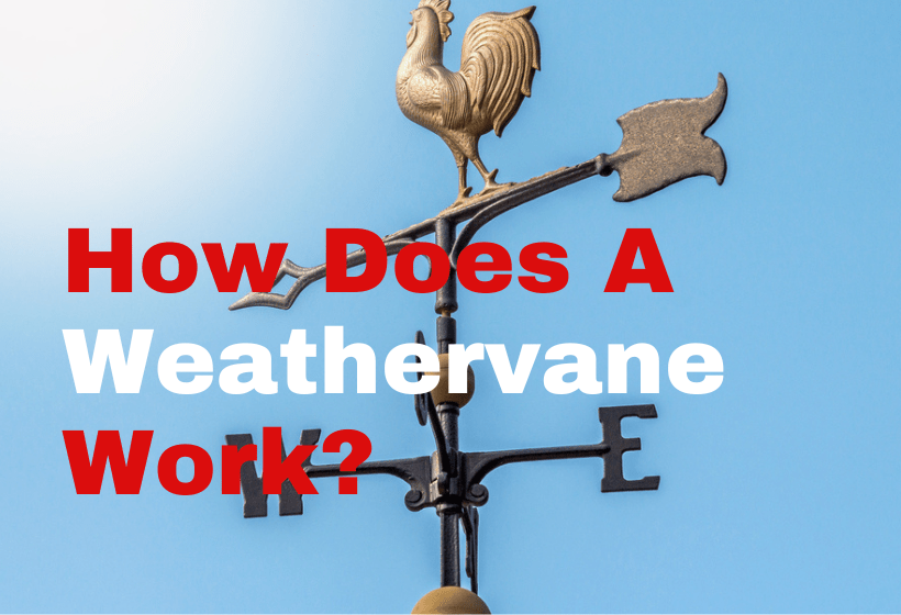 How Does a Weathervane Work